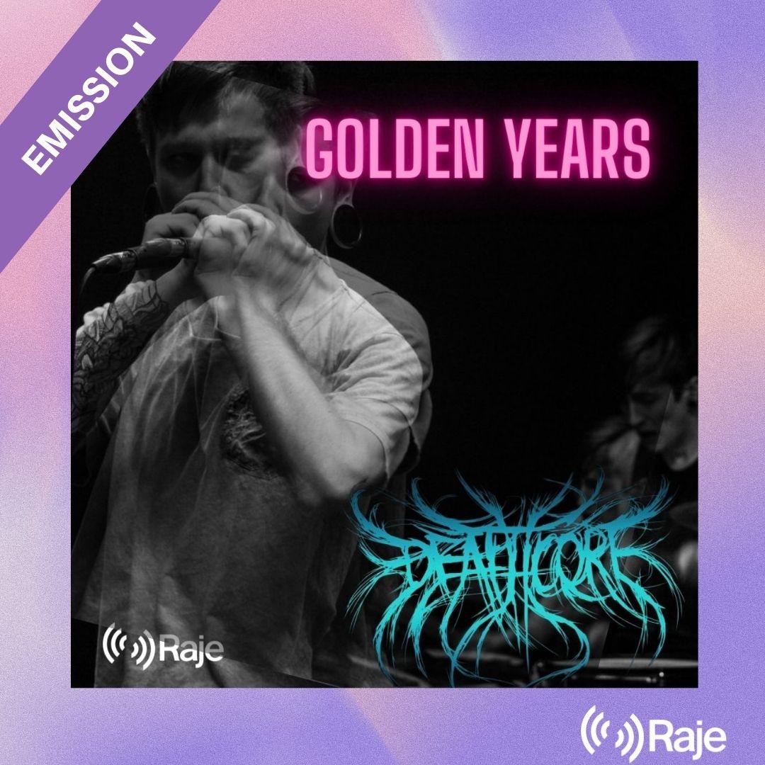 Golden Years Spéciale DEATHCORE